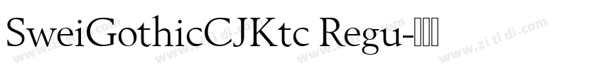 SweiGothicCJKtc Regu字体转换